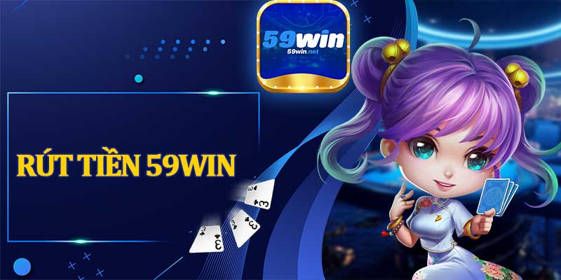 Rút Tiền 59win